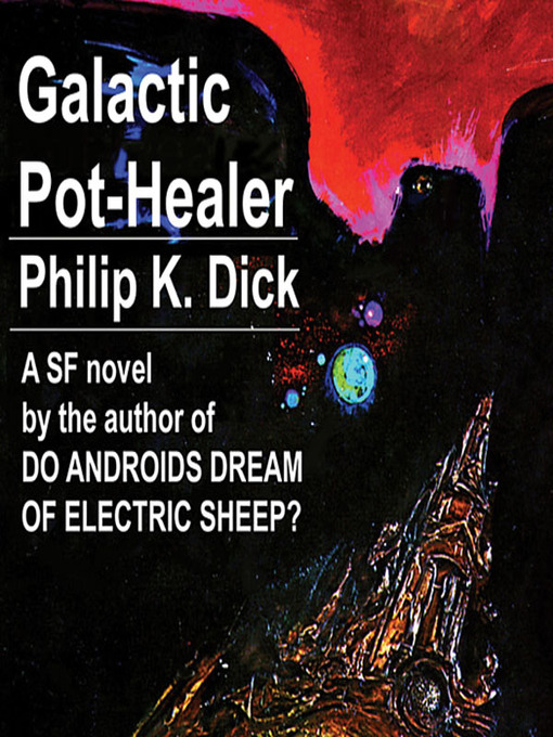 Title details for Galactic Pot-Healer by Philip K. Dick - Available